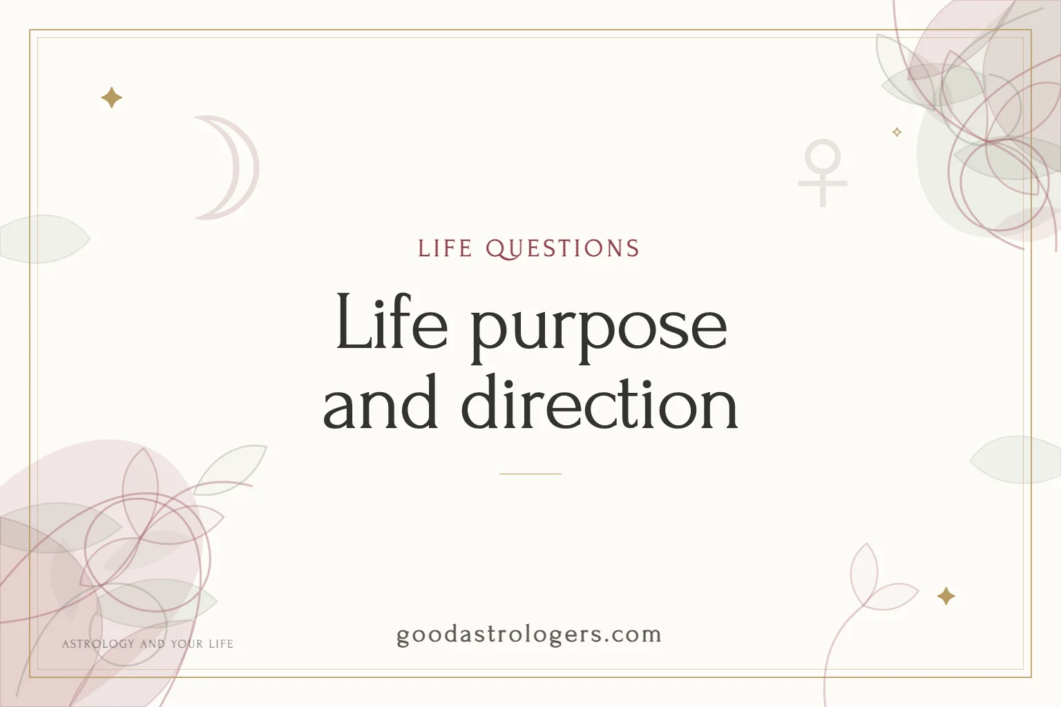 Life purpose and direction