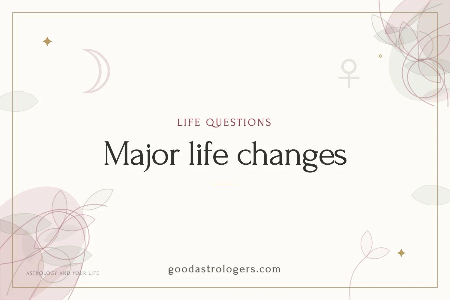 Major life changes