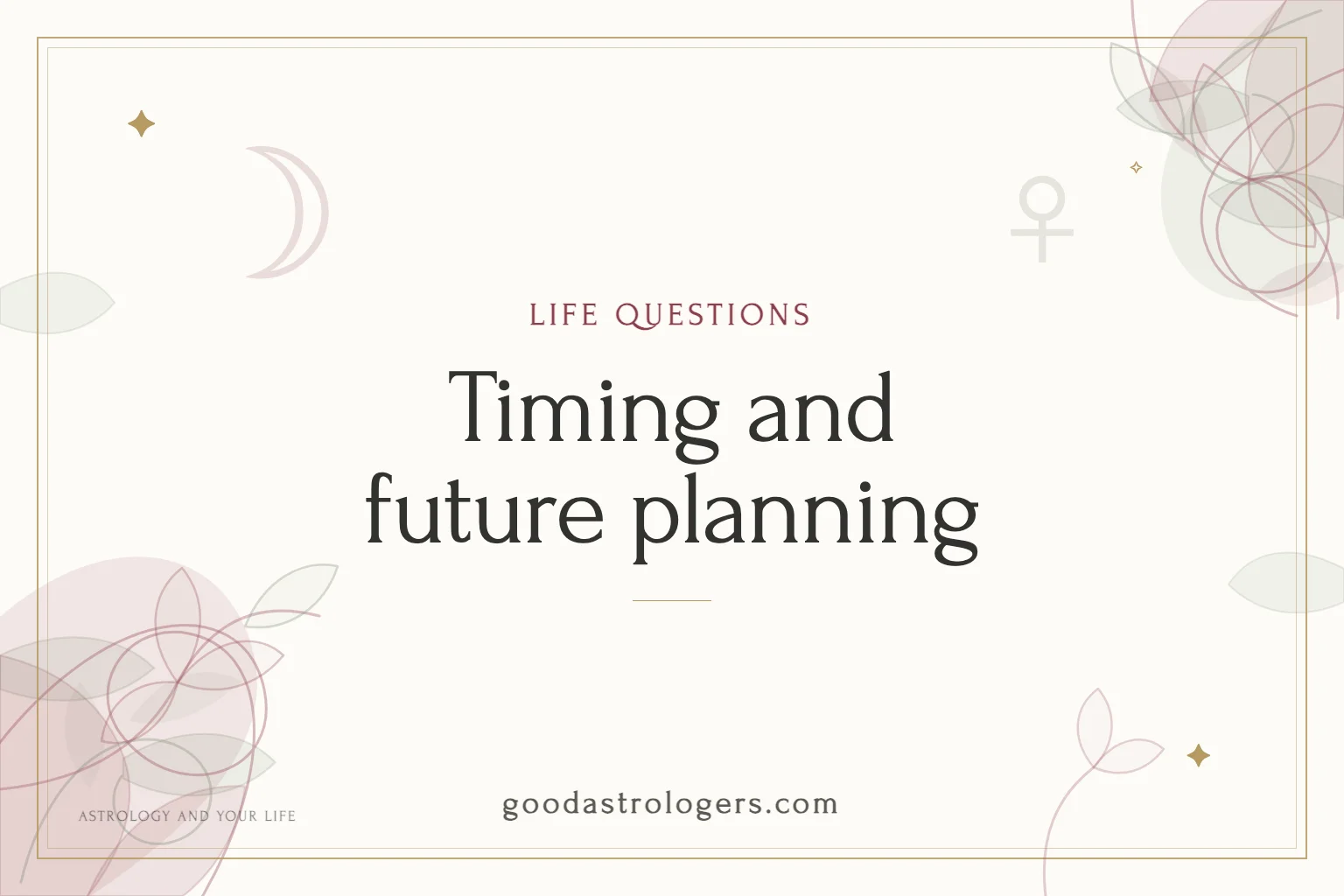 Timing and future planning